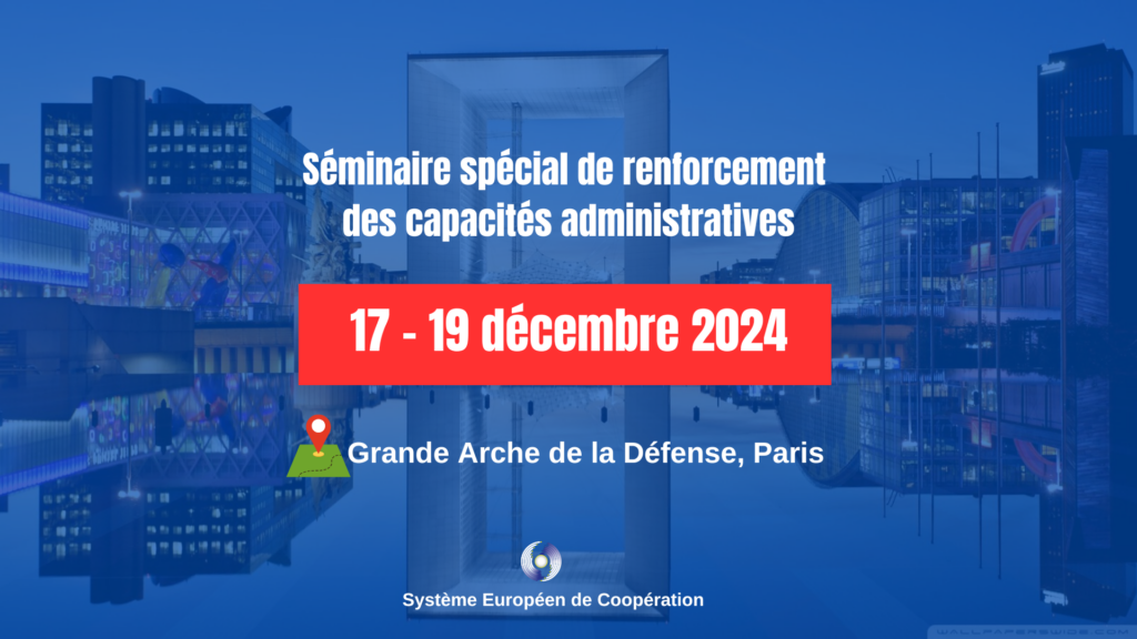 Le Système Européen de Coopération organise un séminaire exclusif de perfectionnement destiné aux cadres d’administration, cadres parlementaires et ministériels de toutes nationalités.