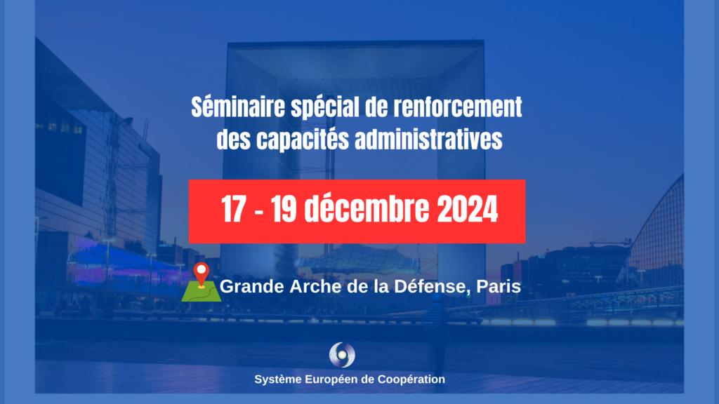 Le Système Européen de Coopération organise un séminaire exclusif de perfectionnement destiné aux cadres d’administration, cadres parlementaires et ministériels de toutes nationalités.